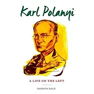 Karl Polanyi: A Life on the Left