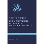 Brains Confounded by the Ode of Abu Shaduf Expounded