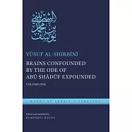 Brains Confounded by the Ode of Abu Shaduf Expounded