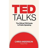 TED Talks: The Official TED Guide to Public Speaking; Library Edition