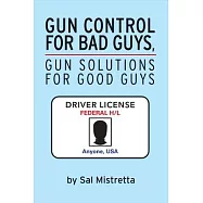 Gun Control for Bad Guys, Gun Solutions for Good Guys