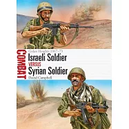 Israeli Soldier Versus Syrian Soldier: Golan Heights 1967-73