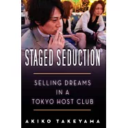 Staged Seduction: Selling Dreams in a Tokyo Host Club