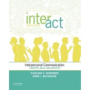 Inter-ACT: Interpersonal Communication: Concepts, Skills, and Contexts