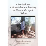 A Pre-book and a Victim&rsquo;s Guide to Surviving the Narcissist/Sociopath Updated