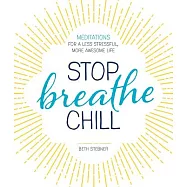Stop, Breathe, Chill: Meditations for a Less Stressful, More Awesome Life