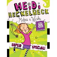 Heidi Heckelbeck Makes a Wish: Super Special!