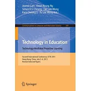 Technology in Education: Technology-Mediated Proactive Learning: Second International Conference, ICTE 2015 Hong Kong, China, Ju