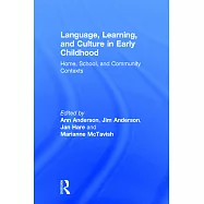 Language, Learning, and Culture in Early Childhood: Home, School, and Community Contexts