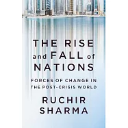 The Rise and Fall of Nations: Forces of Change in the Post-Crisis World