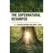 The Supernatural Revamped: From Timeworn Legends to Twenty-First-Century Chic