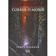 Correr O Morir/ The Maze Runner