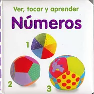 Ver, tocar y aprender n&uacute;meros/ Baby Touch and Feel Numbers