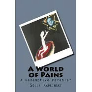 A World of Pains: A Redemptive Parable?