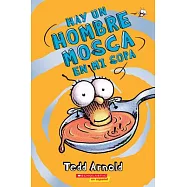 Hay Un Hombre Mosca En Mi Sopa (There&rsquo;s a Fly Guy in My Soup) = There&rsquo;s a Fly Guy in My Soup