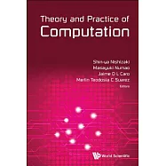 Theory and Practice of Computation: Proceedings of Workshop on Computation: Theory and Practice WCTP2014