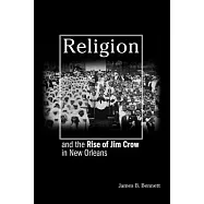 Religion and the Rise of Jim Crow in New Orleans