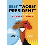 The Best "Worst President": What the Right Gets Wrong About Barack Obama