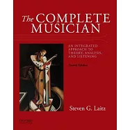 The Complete Musician: An Integrated Approach to Theory, Analysis, and Listening