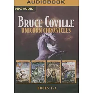 Unicorn Chronicles Collection: Into the Land of the Unicorns / Song of the Wanderer / Dark Whispers / the Last Hunt