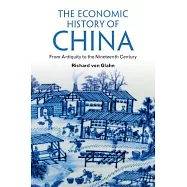 The Economic History of China: From Antiquity to the Nineteenth Century