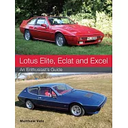 Lotus Elite, Eclat and Excel: An Enthusiast&rsquo;s Guide