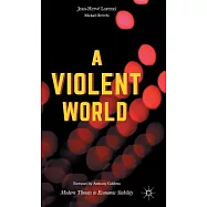 A Violent World: Modern Threats to Economic Stability