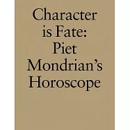 Character is Fate: Piet Mondrian’s Horoscope
