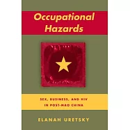 Occupational Hazards: Sex, Business, and HIV in Post-Mao China