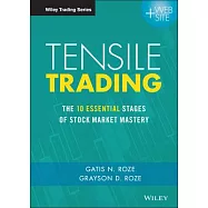 Tensile Trading: The 10 Essential Stages of Stock Market Mastery
