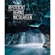 Restlicht Bernd Nicolaisen: Photographs, Tableaux, Lightboxes: Iceland 2004-2015