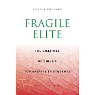 Fragile Elite: The Dilemmas of China’s Top University Students