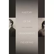 A History of the Grandparents I Never Had