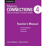 Making Connections Level 4 Teacher&rsquo;s Manual: Skills and Strategies for Academic Reading