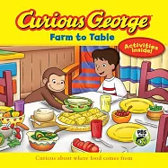 Curious George: Farm to Table: Curious about Where Food Comes from