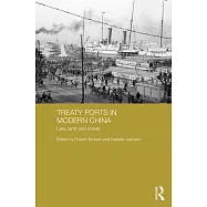 Treaty Ports in Modern China: Law, Land and Power