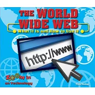The World Wide Web: What It Is and How to Use It