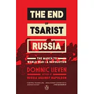 The End of Tsarist Russia: The March to World War I and Revolution