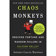 Chaos Monkeys: Obscene Fortune and Random Failure in Silicon Valley