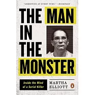 The Man in the Monster: Inside the Mind of a Serial Killer
