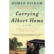 Carrying Albert Home: The Somewhat True Story of a Man, His Wife, and Her Alligator