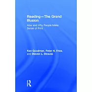 Reading: The Grand Illusion: How and Why People Make Sense of Print