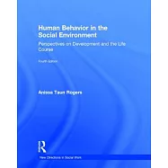 Human Behavior in the Social Environment: Perspectives on Development and the Life Course
