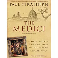 The Medici: Power, Money, and Ambition in the Italian Renaissance