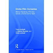 Divine Film Comedies: Biblical Narratives, Film Sub-Genres, and the Comic Spirit
