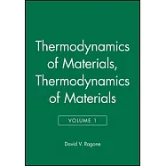 Thermodynamics of Materials, Volume 1