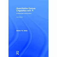 Quantitative Corpus Linguistics with R: A Practical Introduction