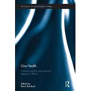 One Health: Science, Politics and Zoonotic Disease in Africa