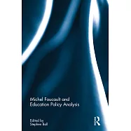Michel Foucault and Education Policy Analysis
