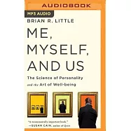 Me, Myself, and Us: The Science of Personality and the Art of Well-Being